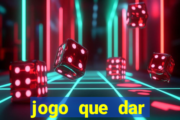 jogo que dar dinheiro no cadastro